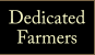 Dedicated Farmers